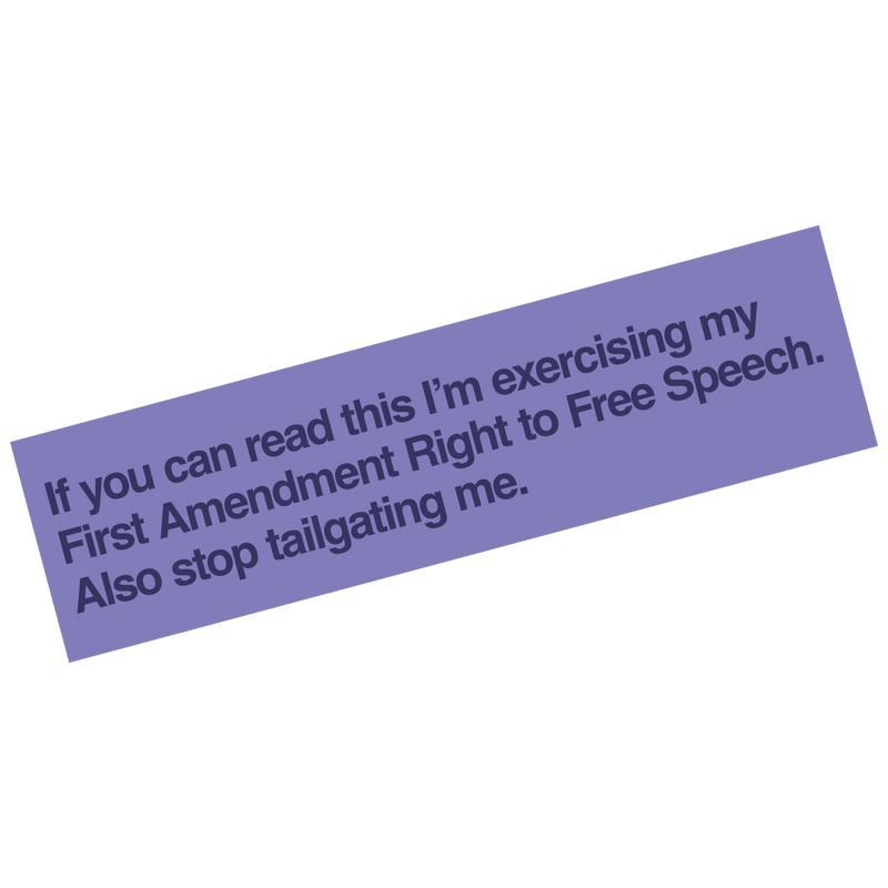 Exercising My First Amendment Right Bumper Sticker